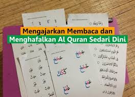 Kita tak perlu mengeja atau menjelaskan deretan huruf yang ada, tetapi langsung mencontohkan bunyi tersebut. Mengajarkan Membaca Dan Menghafalkan Al Quran Sedari Dini