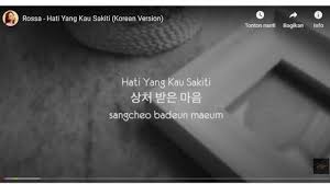 Download Mp3 Lagu Rossa Hati Yang Kau Sakiti Versi Korea Lengkap Dengan Lirik Lagu Sriwijaya Post