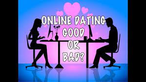 Some have even found love through online dating. Is Online Dating Good Or Bad