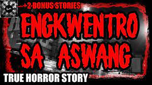 Kwentong aswang aswang stories compilation. Engkwentro Sa Aswang Tagalog Horror Story Aswang True Story Youtube