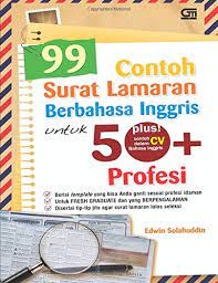 Sobat ibi pasti tidak asing lagi bukan dengan surat dalam bahasa inggris? 99 Contoh Surat Lamaran Berbahasa Inggris Untuk 50 Profesi Indonesian Edition Solahuddin Edwin 9789792271751 Amazon Com Books