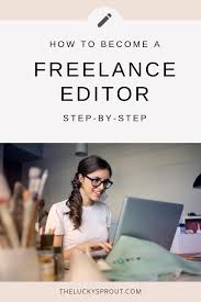 How To Get Started Freelance Editing The Lucky Sprout In 2020 Freelance Editing Book Editing Editing Jobs