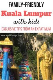 Fun Things To Do In Kl With Kids Insider Tips World For A Girl Kid Friendly Travel Destinations Toddler Travel Kid Friendly Trips