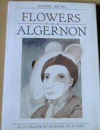 In a flowers for algernon story a character either: Flowers For Algernon By Keyes Daniel Delessert Etienne Near Fine Hardcover 1987 1st Edition Chapter 1