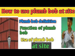 Plumb is defined as somet. How To Use Plumb Bob At Site Plumb Bob Definition Plumb Bob Function Plumb Bob Working At Sit Youtube
