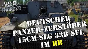 The 15cm sig 33 b sfl is a rank i german tank destroyer with a battle rating of 1.3 (ab) and 1.0 (rb/sb). War Thunder Deutscher Panzer Zerstorer 15cm Sig 33 B Sfl Im Rb Gameplay Deutsch Youtube