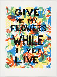 But i think i'll call my mama today and give her some flowers while she is living. Trenton Doyle Hancock Give Me My Flowers While I Yet Live For Sale Artspace