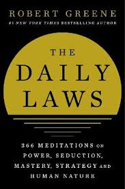 By analyzing the lives of such past masters as charles darwin, benjamin franklin, albert einstein, and leonard da vinci, as well as by interviewing nine contemporary masters, including tech guru paul graham and animal rights advocate temple grandin, greene debunks our culture's many myths about genius and d. Daily Laws The 366 Meditations On Power Seduction Mastery Strategy And Human Nature The Portobello Bookshop