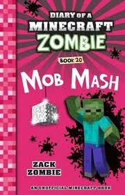 Maybe you would like to learn more about one of these? Diary Of A Minecraft Zombie 20 Mob Mash By Zack Zombie Paperback 9781760665616 Buy Online At The Nile