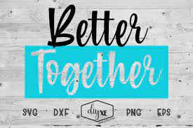 Each day on better together we discuss faith, family, friends, and much more — no topic is off limits. Better Together Grafik Von Sheryl Holst Creative Fabrica
