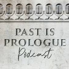 Past is Prologue Podcast