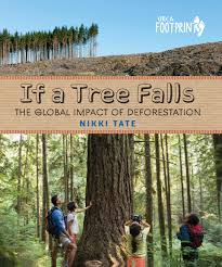 If a Tree Falls: The Global Impact of Deforestation · Books · 49th Shelf
