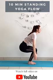 10 Min Standing Yoga Flow Video Standing Yoga Yoga Flow Yoga For Beginners