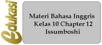 Contoh silabus format uraian untuk kurikulum 2013. Materi Bahasa Inggris Kelas 10 Chapter 12 Issumboshi Website Edukasi
