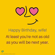 Funny birthday wishes for husband funny birthday images source : 220 Birthday Wishes Your Wife Would Appreciate