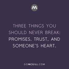 Three Things You Should Never Break Promises Trust And Someone S Heart Simplereminders Qu Breaking Promises Quotes Broken Promises Quotes Promise Quotes