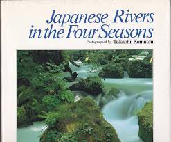 Maybe you would like to learn more about one of these? Japanese Rivers In The Four Seasons By Komatsu Takashi Bueno Cartone Con Sobrecubiertas Libreria Raices