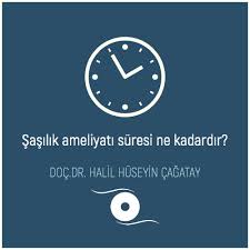 Goz Kaymasi Ameliyati Ne Kadar Surer Doc Dr H Cagatay