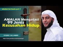 Amalan Mengatasi 99 Jenis Kesusahan Hidup Laa Haula Wa Laa Quwwata Illa Billah Syekh Ali Jaber Youtube Kekuatan Doa Hidup Kekuatan