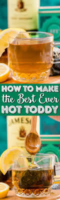 This Hot Toddy Recipe Is A Cold Remedy You Can Mix Up At Home With Simple Ingredients That Will Soothe A Sore Thr Hot Toddies Recipe Toddy Recipe Cold Remedies