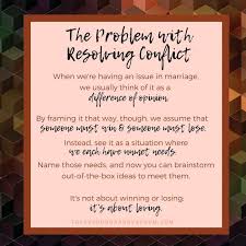 Above all, love each other deeply, because love covers over a. Quotes About Love The Problem With Resolving Conflict In Marriage Is That We Define The Issue In T Quotes Daily Leading Quotes Magazine Database We Provide You With Top