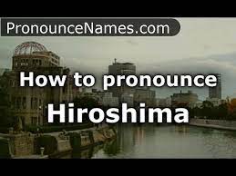 Hear more japanese words pronounced: How To Pronounce Hiroshima Pronouncenames Com Youtube