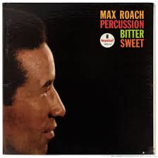 Max Roach: Percussion Bitter Sweet (1961) Impulse