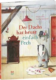 Der Dachs Hat Heute Einfach Pech Amazon De Bucher Bucher Fur Kinder Bucher Fur Kleinkinder Bilderbuch