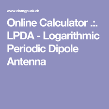 Online Calculator Lpda Logarithmic Periodic Dipole Antenna Dipole Antenna Antenna Online Calculator