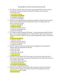10.000.000,00 sebagian dibayar tunai, sisanya dibayar satu minggu kemudian 9. Soal Praktikum Akuntansi Manuaktur