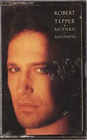 Robert Tepper: Modern Madness