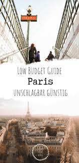 Low Budget Guide Paris Unschlagbar Gunstig Itchy Feet In 2020 Reisen Paris Reisen Sehenswurdigkeiten In Paris
