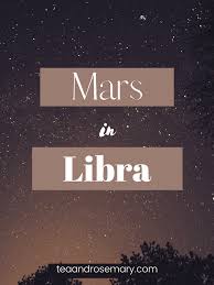 Maybe for this reason, lots of people out there find it hard to get angry with her. All About Mars In Libra In The Natal Chart Tea Rosemary
