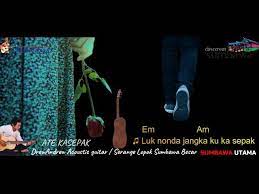 Lagu Sumbawa Ate Kasepak Acoustic Guitar Chord Kunci Gitar Youtube
