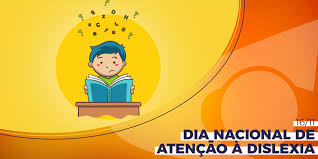 For acquired dyslexia, see alexia (acquired dyslexia). Dia Nacional De Atencao A Dislexia 16 De Novembro Cboo