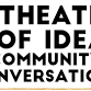 Theater of Ideas: Community Conversations event image