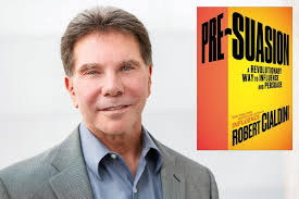 Robert Cialdini: How To Master The Art Of 'Pre-Suasion'