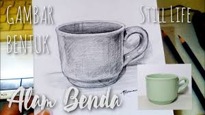 Gambar Bentuk Alam Benda Dengan Teknik Still Life Menggambar Cangkir Dengan Pensil Youtube