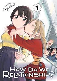 REVIEW: How Do We Relationship, Vol 1 is a Sweet Manga About Awkward  Lesbians