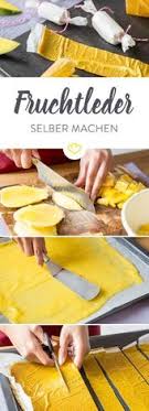 Fruchtleder Selber Machen So Gelingt Der Gesunde Naschkram Rezept Fruchtleder Fruchtleder Rezept Rezepte