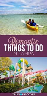 10 Romantic Things To Do In Tampa Florida Budget Friendly Tripstodiscover Romantic Things To Do Romantic Beach Getaways Florida Honeymoon