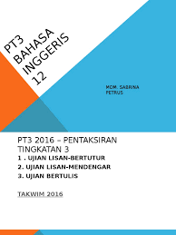 Jadual waktu pt3 untuk 2016. Ujian Lisan Bahasa Inggeris Pt3 2016 Andri