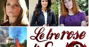 Rezumat Pasiune Toscana Aka Le Tre Rose Di Eva Serial Italian La Prima Tv Un Serial Drama