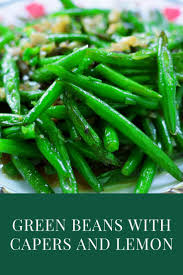 Green Beans With Capers And Lemon Green Beans Italian Green Bean Recipes Delicious Green Beans