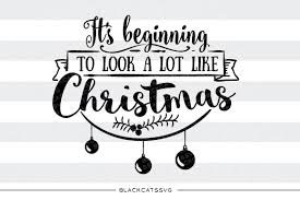 Take a look at the five and ten it's glistening once again with candy canes and silver lanes aglow. Its Beginning To Look A Lot Like Christmas Svg Cutting File By Blackcatssvg Thehungryjpeg Com