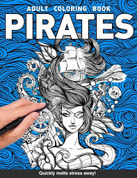 Discover all our printable coloring pages for adults, to print or download for free ! Pirates Adults Coloring Book Skulls Bones Kraken Mermaid And More For Adults Relaxation Art Large Creativity Grown Ups Coloring Relaxation Stress Boredom Anti Anxiety Intricate Ornate Therapy Books Craft Genius 9798603222622