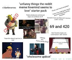 The Unfunny Things The Reddit Meme Hivemind Seems To Love Starter Pack Starterpacks