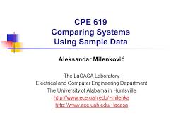 Use firefox if you can't open it with your usual browser. Cpe 619 Comparing Systems Using Sample Data Aleksandar Milenkovic The Lacasa Laboratory Electrical And Computer Engineering Department The University Of Ppt Download