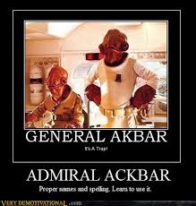 Admiral Ackbar Very Demotivational Demotivational Posters Very Demotivational Funny Pictures Funny Posters Funny Meme