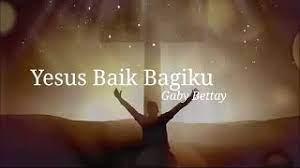 Check spelling or type a new query. Lirik Lagu Rohani Yesus Baik Bagiku Youtube